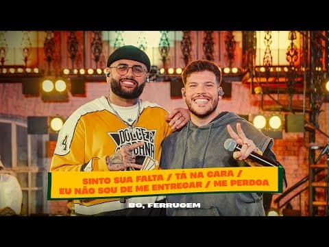 Ferrugem - Sinto sua falta / Tá na cara / Eu não sou de me entregar / Me perdoa