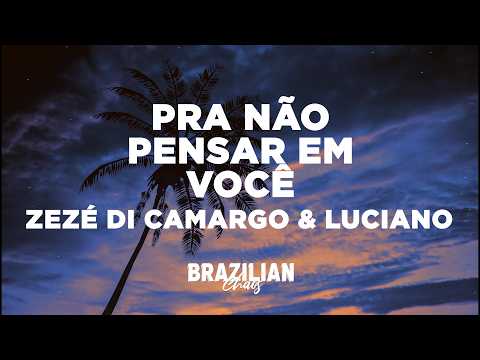 Zezé Di Camargo & Luciano - Pra Não Pensar em Você