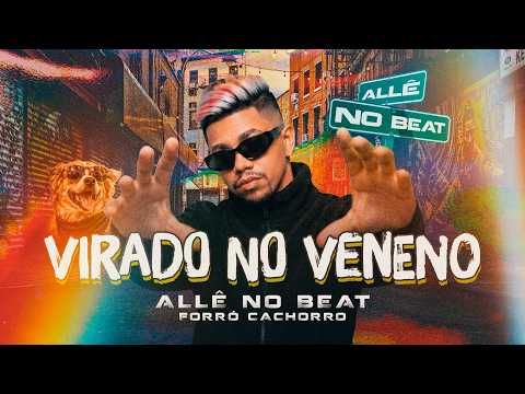 VIRADO NO VENENO - Allê No Beat - Forró Cachorro