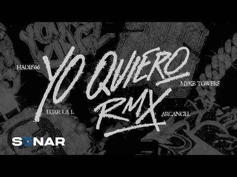 YO QUIERO RMX Hades66, Arcángel, Myke Towers, Luar La L-