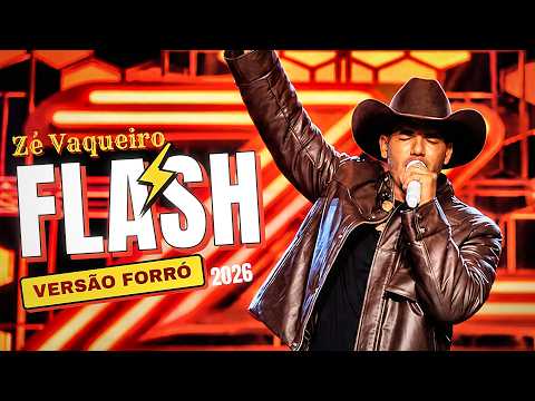 Flash - Zé Vaqueiro - Forró 2026 Atualizado